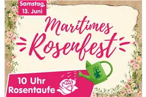 Maritimes Rosenfest mit ROSENTAUFE